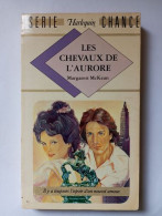 Les Chevaux De L'aurore : Collection : Harlequin Série Chance N° 23 - Autres & Non Classés