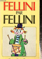 Fellini Par Fellini - Altri & Non Classificati