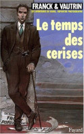 Temps Des Cerises (Le) Les Aventures De Boro Reporter Photographe - Other & Unclassified