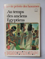 Au Temps Des Anciens Égyptiens (La Vie Privée Des Hommes) - Other & Unclassified