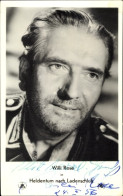 CPA Schauspieler Willi Rose, Portrait, Film Heldentum Nach Ladenschluß, Autogramm - Acteurs