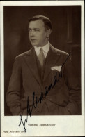 CPA Schauspieler Georg Alexander, Portrait, Autogramm - Acteurs