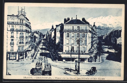 AK Grenoble, Place De La Gare, Les Hôtels Et Les Alpes, Strassenbahn  - Tram