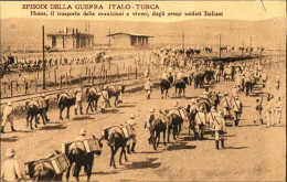 1911/12-"Guerra Italo-Turca,Homs Il Trasporto Delle Munizioni E Viveri Dagli Ero - Libyen