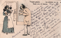 1901-cartolina Umoristica "troppa Grazia Ma Almeno Ve Ne Fosse Uno Di Bianco" - Humor