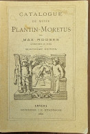 CATALOGUE DU MUSEE PLANTIN-MORETUS Par Max Roose - 1893 (beaux Arts) - Arte