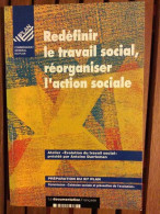 Redefinir Le Travail Social Reorganiser L'Action Sociale - Autres & Non Classés