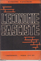 C1  ITALIE Giuseppe TASSINARI. L ECONOMIE FASCISTE Ed. Laboremus, Rome AN XV 1937  PORT INCLUS FRANCE - 1901-1940