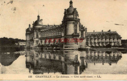 CPA CHANTILLY - LE CHATEAU - Chantilly