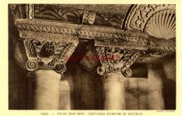 CPA VENISE - EGLISE SAINT MARC - CHAPITEAUX BYZANTINS - Other & Unclassified