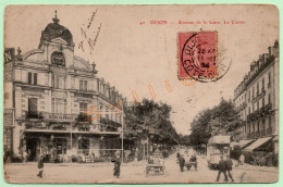 40. DIJON - AVENUE DE LA GARE. LE CASINO (21) (TRAMWAY, ATTELAGE, ANIMÉE) - 1904 - Dijon