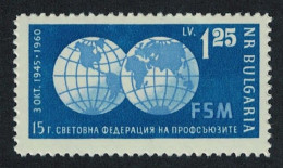 Bulgaria 15th Anniversary Of World Federation Of Trade Unions 1960 MNH SG#1212 MI#1185 Sc#1125 - Ungebraucht