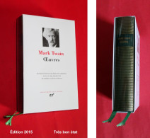 Mark TWAIN Œuvres. Bibliothèque De La Pléiade, Mars 2015. - La Pleiade