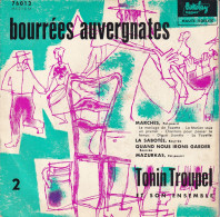 TONIN TROUPEL  - FR EP BOURREES AUVERGNATES - MARCHES + 3 - Autres - Musique Française