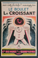 LA GRAND-COMBE COMPAGNIE DES MINES "VOUS N'AVEZ PLUS DE FEU ?... MAIS EXIGEZ DONC LE BOULET "LE CROISSANT" - Advertising
