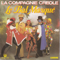 LA COMPAGNIE CREOLE  - FR SG - LE BAL MASQUE - Autres - Musique Française