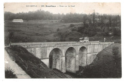 CPA 15   LE CANTAL  Raulhac  Pont Sur Le  Goul   écrite 1915  ( 1871) - Other & Unclassified