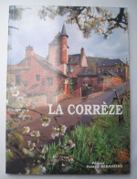 CORREZE  -  LA CORREZE : NOËL GRAVELINE - FRANCIS DEBAISIEUX . 1999 . - Limousin