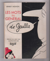 LES MOTS DU GENERAL DE GAULLE : ENEST MIGNON - JACQUES FAIZANT . 1962 . - Histoire