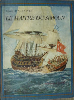 Le Maitre Du Simoun, Jean D'Agraives, 1943, Illustrations De Gustave Alaux Et De Pierre Rousseau - Andere & Zonder Classificatie