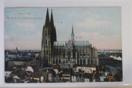 AK Köln Am Rhein Der Dom Vom Rathaus Gesehen 1906 Gebraucht #PK608 - Autres & Non Classés