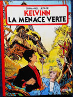 Emmanuel Lepage - KELVINN - 1 - La Menace Verte - Ouest France - ( E.O. Mai 1987 ) . - Andere & Zonder Classificatie
