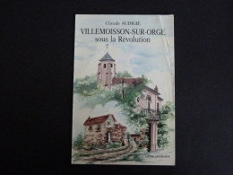 VILLEMOISSON SUR ORGE - ESSONNE - SOUS LA REVOLUTION CLAUDE AUDIGIE - Sonstige & Ohne Zuordnung