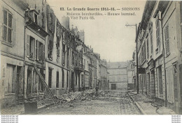 SOISSONS LA GRANDE GUERRE 1914-1915  MAISONS BOMBARDEES - Soissons