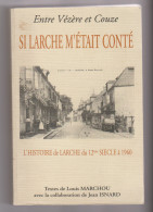 CORREZE  -  SI LARCHE M' ETAIS CONTE : ENTRE VEZERE & COUZE . Louis MARCHOU . Jean ISNARD .1991 . - Limousin