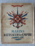 Marins Batisseurs D'Empire, A. Thomazi, 1947 - I : Asie Océanie, II : Afrique, III : Amérique, Les 3 Tomes Dans Cette éd - Storia
