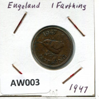 FARTHING 1947 UK GREAT BRITAIN Coin #AW003.U.A - B. 1 Farthing