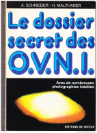 A. Schneider - H. Malthaner - Le Dossier Secret Des  O.V.N.I. - Éditions DE Vecchi - ( 1978 ) . - Geheimleer