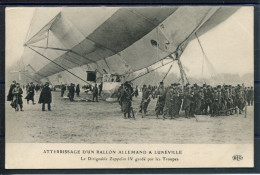 10886 Atterrissage D'un Ballon Allemand à Lunéville - Le Dirigeable Zeppelin IV Gardé Par Les Troupes - Dirigeables