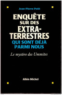Jean-Pierre Petit - Enquête Sur Des Extra-terrestres Qui Sont Déjà Parmi Nous - ( Le Mystère DesUmmites ) - Albin Michel - Esoterismo