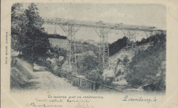 Luxembourg - Luxemburg - LE NOUVEAU PONT RN CONSTRUCTION 1901  -  Ch.Bernhoeft , Luxembg - Bruggen