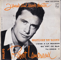 ROBERT LAMOUREUX  - FR EP - HISTOIRES DE  ROSES + 3 - Andere - Franstalig