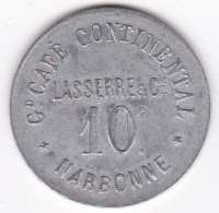 11. Aude. Narbonne. Grand Café Continental 10 Centimes, Lasserre Et Cie , En Aluminium - Monedas / De Necesidad