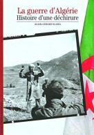 La Guerre D'Algérie : Histoire D'une Déchirure - Autres & Non Classés