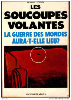 Jacques Pottier - Les Soucoupes Volantes - La Guerre Des Mondes Aura-t'elle Lieu ? - Éditions De Vecchi - ( 1976 ) . - Geheimleer