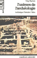 L'univers De L'archéologie 1 (technique-histoire-bilan) Par Guy Rachet - Arqueología