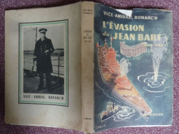 L'Evasion Du Jean Bart, Juin 1940,  Vice-Amiral Ronarc'h, 1951, Illustré De Photos Et De Plans - Oorlog 1939-45