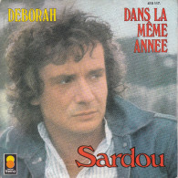 MICHEL SARDOU - FR SP - DEBORAH + DANS LA MEME ANNEE + - Andere - Franstalig