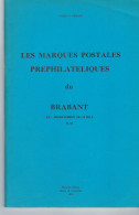 Livre "Les Marques Postales Préphilatéliques Du Brabant"  N 94.de Lucien Herlant -1978 - Philately And Postal History
