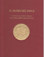 Libro Venezia Le Oselle Dei Dogi Edito Da Ex Banca Popolare Di Vicenza - Arts, Antiquity