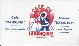 BUVARD ANNES  50's NEUF CAFE DE   LA BANQUISE - Kaffee & Tee