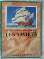 Les Navires, Encyclopédie Par L'image, 1928, Illustré - Autres & Non Classés