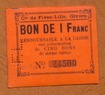 1914-1918 // Ville De GIVORS (Rhône 69) // Cie De FIVES-LILLE // Bon De Un Franc - Buoni & Necessità