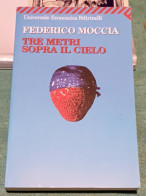 Federico Moccia Tre Metri Sopra Il Cielo.stampa Grafica 2006 Feltrinelli - Classic