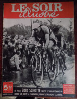 Le Soir Illustré N° 844 Cyclisme Brik Schotte - Pierre Brasseur - Meuse - Demeures Royales Val De Loire - Chateaubriand - 1900 - 1949