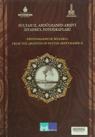 Photographs Of Istanbul From The Archives Of Sultan Abdülhamid II  Constantinople Illustrated - Middle East